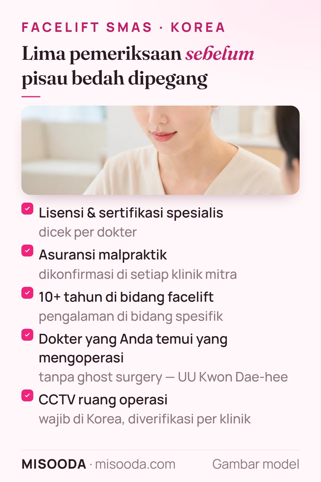 Lima pemeriksaan keamanan sebelum facelift di Korea: lisensi dan sertifikasi spesialis, asuransi malpraktik, 10+ tahun di bidangnya, tanpa ghost surgery, CCTV ruang operasi