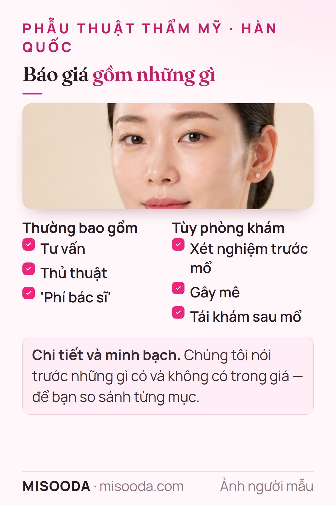 Báo giá phẫu thuật thẩm mỹ Hàn Quốc gồm: tư vấn, thủ thuật và phí bác sĩ; xét nghiệm trước mổ, gây mê và tái khám tùy phòng khám